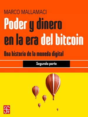cover image of Segunda parte--Poder y dinero en la era del bitcoin--Una historia de la moneda digital, Parte 2